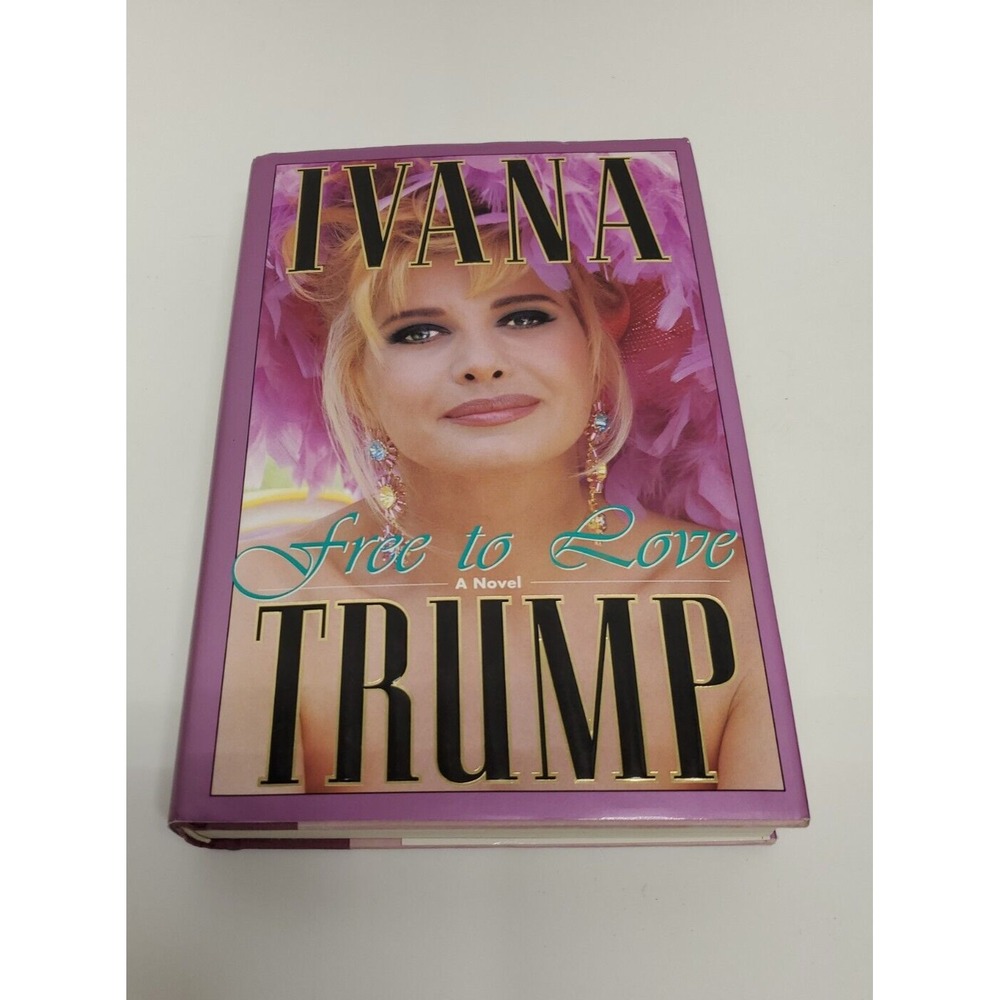 Ivana Trump FREE TO LOVE 1993 HC FIRST EDITION